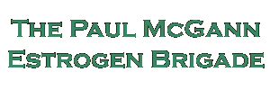 Paul McGann Estrogen Brigade